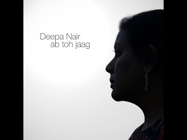 Ab Toh Jaag - Deepa Nair | Destination | ASLI MUSIC