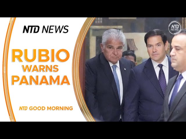 Rubio Warns Panama Over Ties With China; Trump Plans to Meet with Leaders from Canada and Mexico