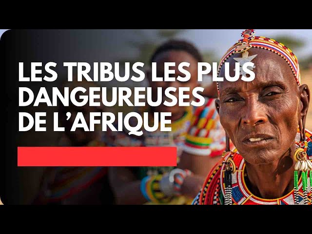 Les Tribus Africaines Les Plus Dangereuses 😳😳