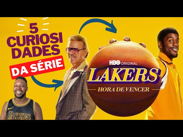 5 CURIOSIDADES DA SÉRIE "LAKERS: HORA DE VENCER" DA HBO