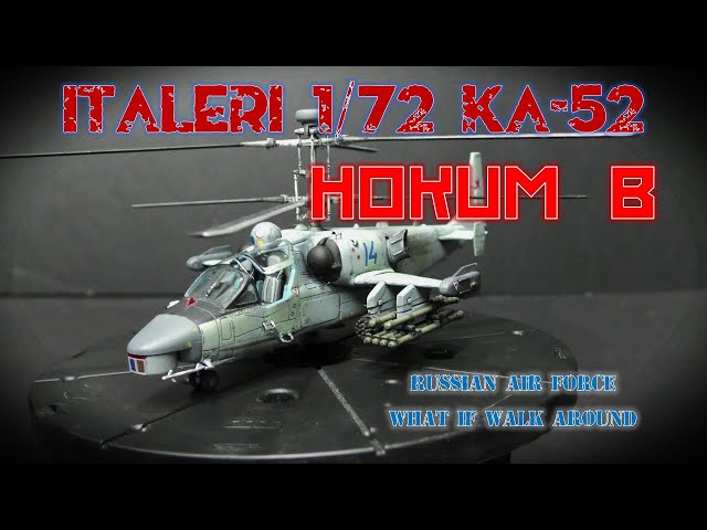 1/72 Italeri Ka-52 Hokum B - Russian Air Force What If - Built Model Walk Around