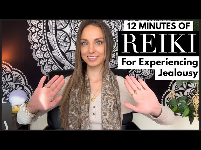 Reiki For Experiencing Jealousy