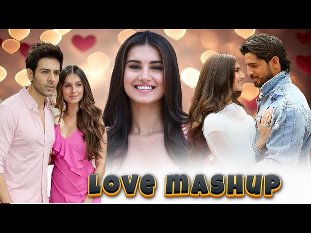 Love Mashup 2025💚Best mashup of Arijit Singh, Jubin Nautyal, ,AtifAslam ,Neha Kakkar