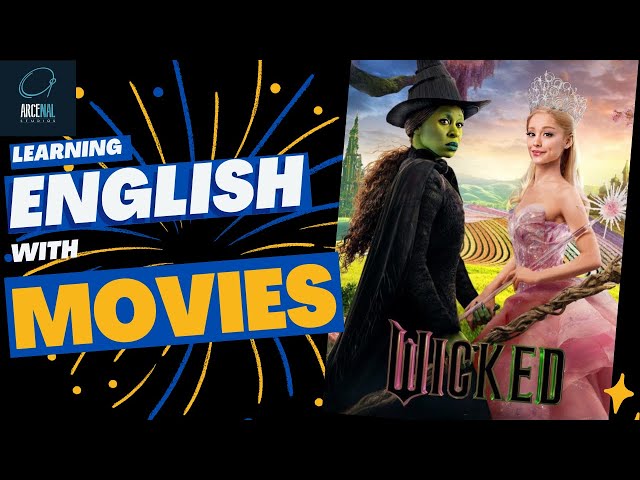 LEARNING ENGLISH WITH MOVIES: "WICKED" (UNREAL CONDITIONAL)