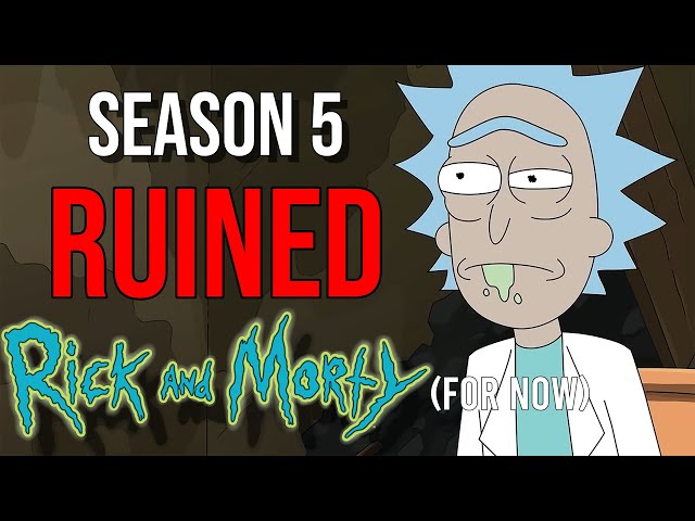 How Season 5 Ruined Rick and Morty - Essay