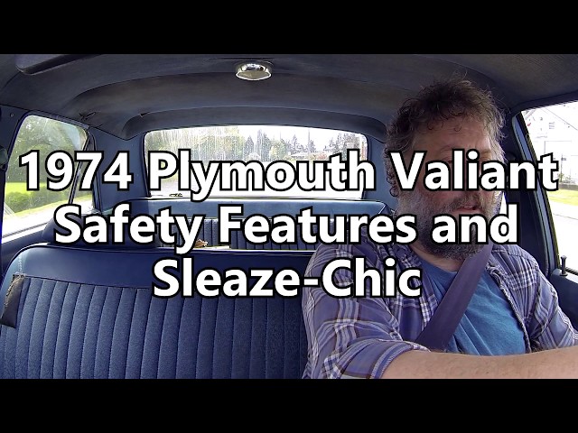 1974 Plymouth Valiant - Safety Features & Sleaze Chic