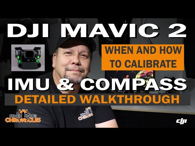 DJI Mavic 2 When & How To Calibrate The IMU and Compass