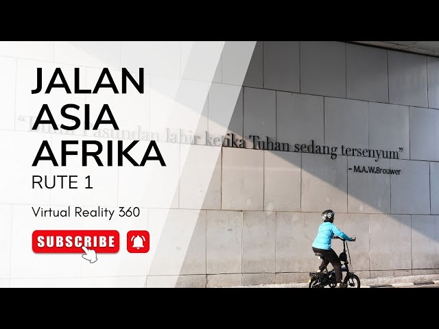 VR 360 | Jalan Asia Afrika Kota Bandung (Rute 1)