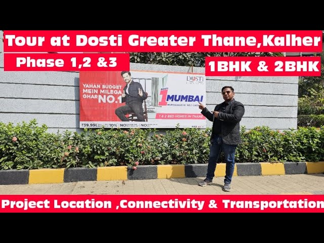 Tour at Dosti Greater Thane,Kalher.Phase 1,2 & 3| 1BHK & 2BHK & Project Location. Contact-7040550336