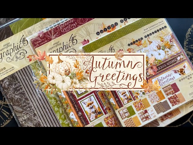 Graphic 45 Autumn Greetings Collection: Fall Scrapbooking & Crafting Ideas Fall Crafting Inspiration