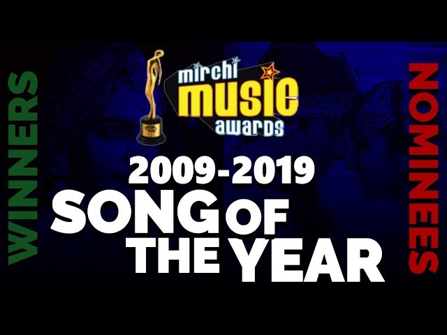 Mirchi Music Awards | Song Of The Year | 2009-2019 | Nominees & Winners