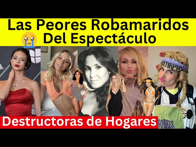 Las Peores Robamaridos del Espectáculo | Famosas Destructoras de Hogares