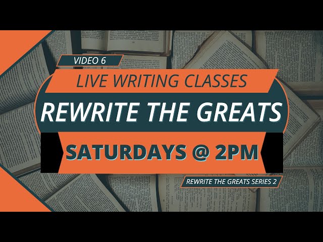 FREE LIVE WRITING CLASSES | Rewrite The Greats