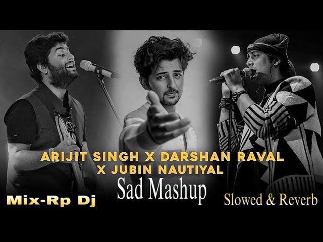 Non-Stop Jukebox Lofi | Heart Broken💔Arijit Singh | Darshan Raval | Jubin Nautiyal❣️Love Mashup 2025