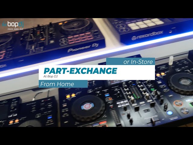 Part exchange your DJ gear | Bop DJ