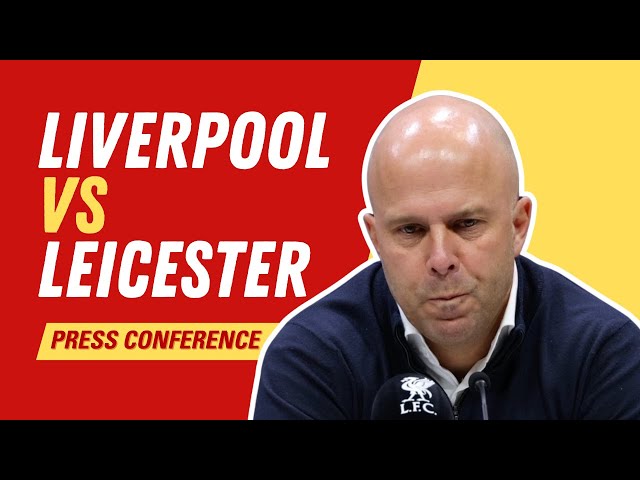 Liverpool vs. Leicester | Arne Slot Press Conference