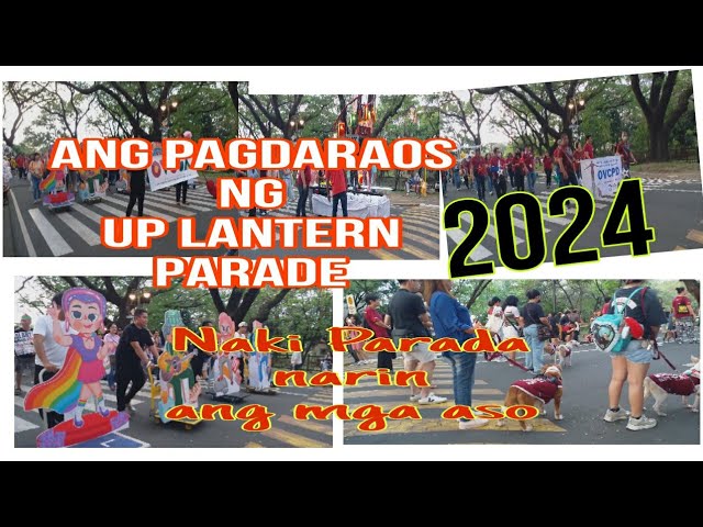 THE TRADITIONAL UP DILIMAN LANTERN PARADE 2024/ #uporganization #universityofthephilippines