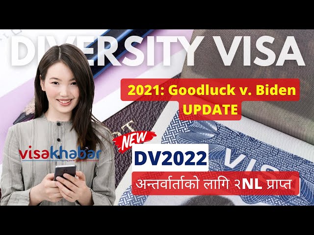 Updates On The DV2021 Goodluck Case & the DV2022 2NL | VisaKhabar