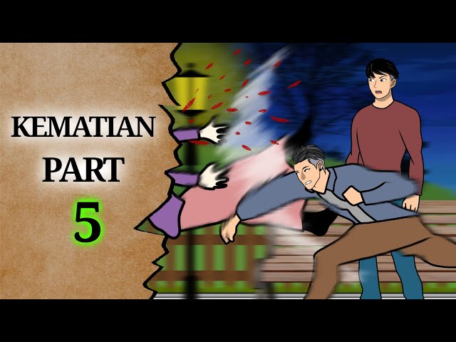 KEMATIAN PART 5 - DRAMA ANIMASI TERBARU