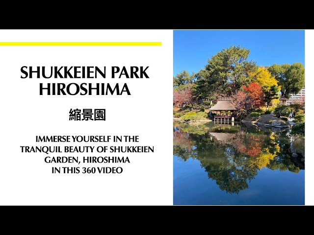 Japan Beauty of Shukkeien Garden, Hiroshima - 360° Virtual Tour