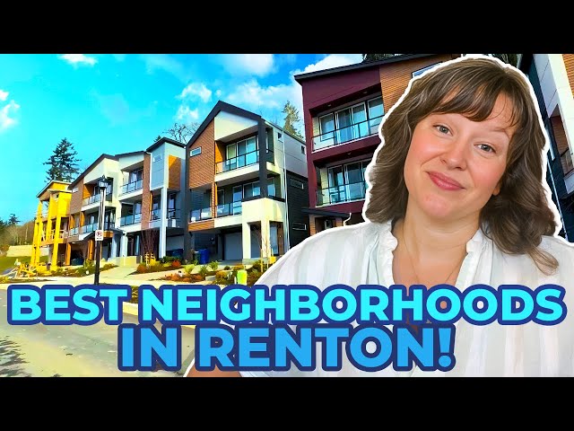 RENTON WA : Find The Perfect Neighborhood For Your Budget