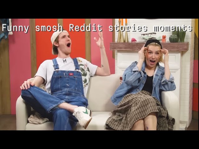 Funny smosh Reddit story moments