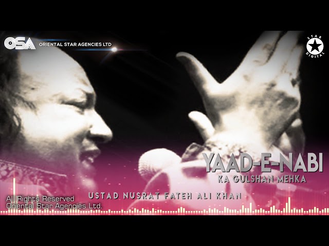 Yaad-E-Nabi Ka Gulshan Mehka | Nusrat Fateh Ali Khan | full version | OSA Worldwide