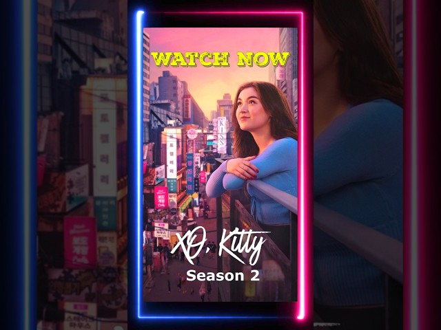 XO, Kitty (2025) S02 Web Series [Hindi OR English] OTT Update #ottupdates #ottplatform #trending