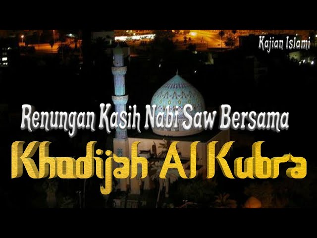 reflection of the love story of the prophet muhammad to sayyidatina khodijah