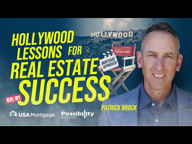 What Hollywood Taught Me About Mortgage Success | Patrick Brock Spotlight #possibilitypodcast