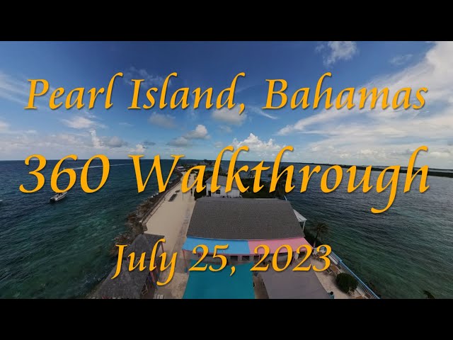 360 Pearl Island walkthrough, Bahamas, from Iguana Cay to the Lighthouse