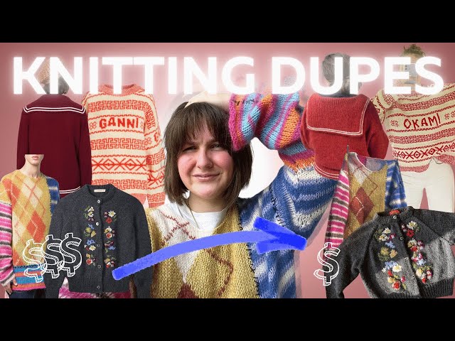 knitting designer dupes | past dupes, my tips & future plans