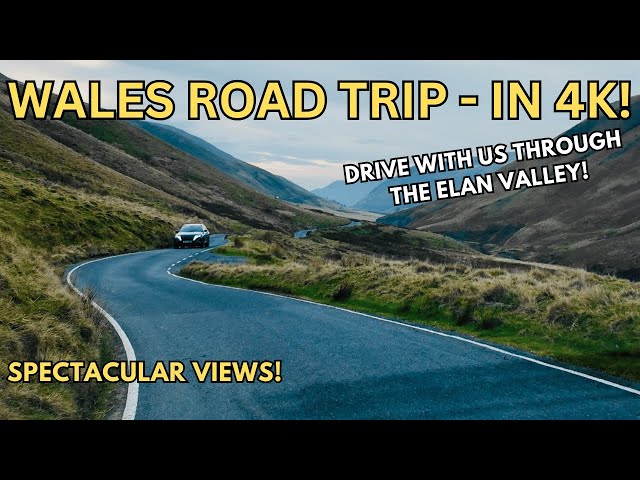 WALES ROAD TRIP - IN 4K! DRIVE THROUGH THE ELAN VALLEY!