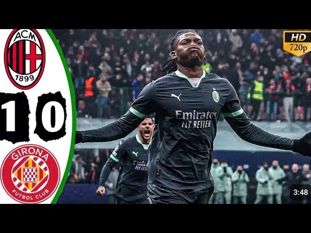 AC Milan vs Girona 1-0 |Rafael Leão's massive goal the deal | highlights #championleague