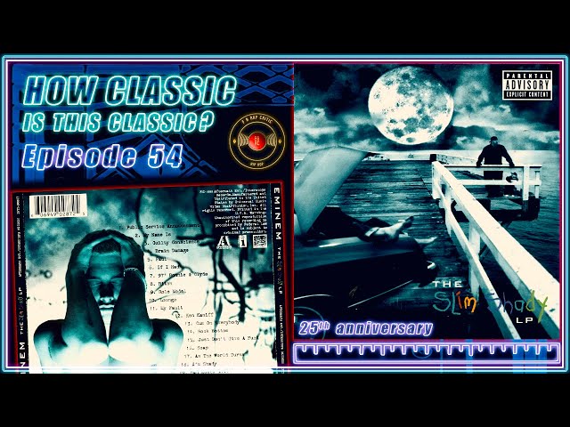 Was “The Slim Shady LP” the turn-of-the-century game changer Hip-Hop needed?? - Episode 54