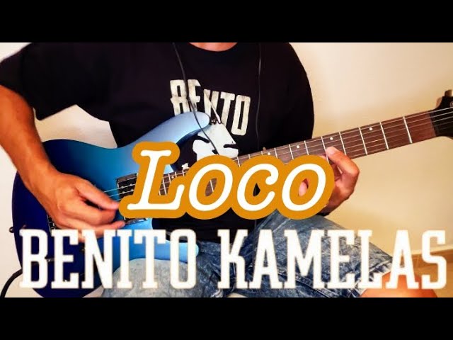 Loco - Benito Kamelas - guitar cover