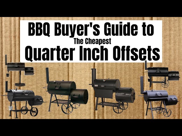 BBQ Buyers Guide to the Cheapest Quarter Inch Offset Smokers