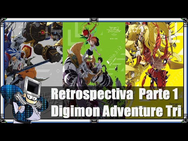 Retrospectiva Digimon Adventure Tri Parte 1 [Intentando Analizar]