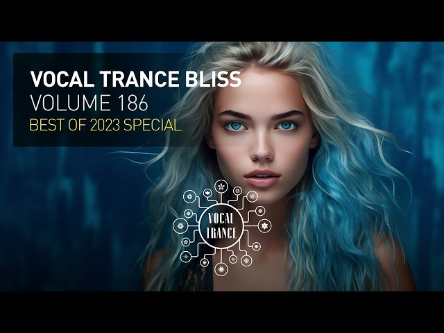 VOCAL TRANCE BLISS VOL. 186 [FULL SET] Best of 2023 Special