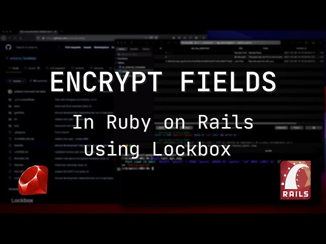 How To Encrypt Fields in Ruby on Rails with Lockbox