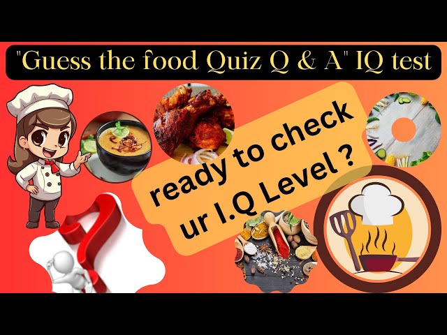 "The Ultimate Culinary Quiz Challenge!!🏆 Test Your Food Knowledge!" 🙋🧅🥦