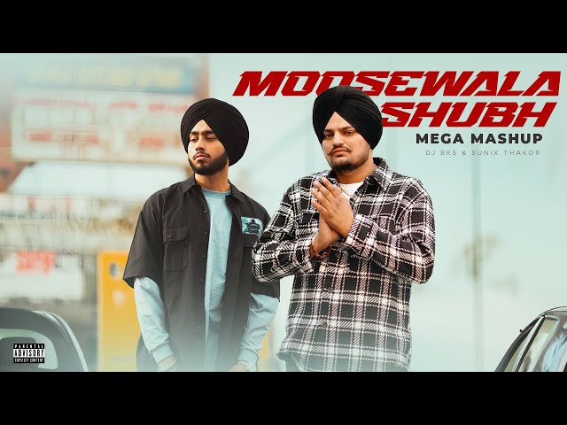 Moosewala Shubh |  @DJBKS   & Sunix Thakor | Ft. Sidhu Moosewala & Shubh | Mega Mashup