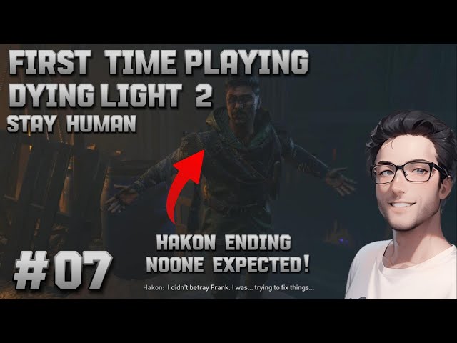 The Hakon Story Ending No One Expected! #07 Dying Light 2 Stay Human - For the First Time