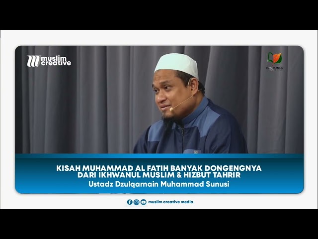 Kisah konstantinopel banyak dongengnya dari Ikhwanul muslimin - Ustadz Dzulqarnain Muhammad Sunui