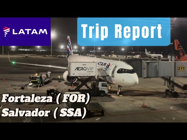 🇧🇷 Trip Report : Latam | Fortaleza ( FOR) Salvador ( SSA)