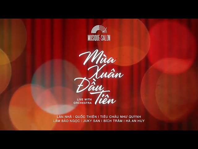 [Preview] Album MÙA XUÂN ĐẦU TIÊN | Live with Orchestra | Musique de Salon