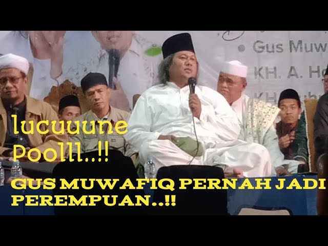 LUCUNE POOLL..GUS MUFAWIQ PERNAH JADI PERMPUAN...#Santriaswaja#