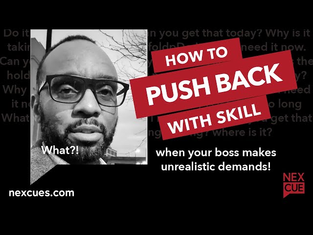 How to Push Back on Your Boss with Skill