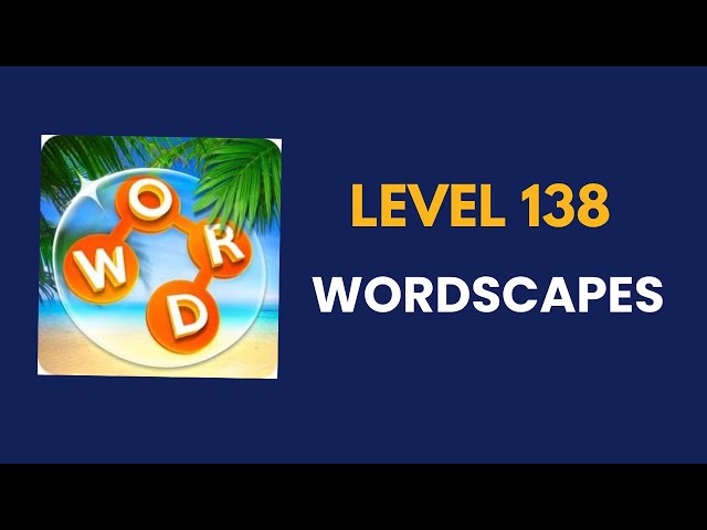 wordscapes  level 138    : solution, answer and solved