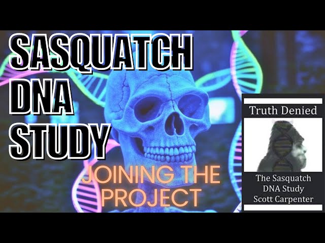 The Truth Denied | The Sasquatch DNA Study | Joining The Sasquatch Genome Project Chapter 4